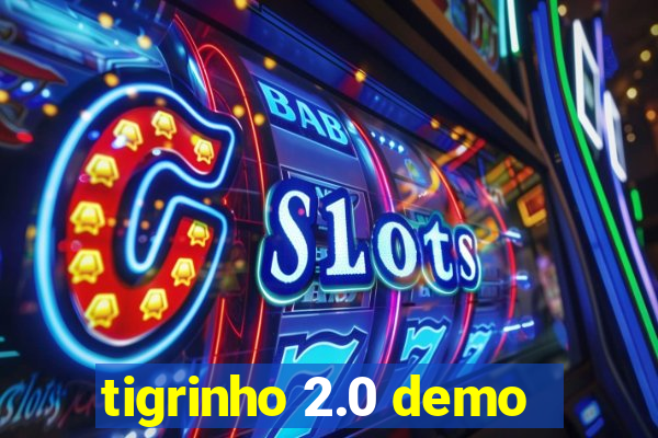 tigrinho 2.0 demo